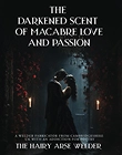 Darkened Scent Macabre Love Passion