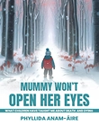 Mummy Wont Open Her Eyes Children