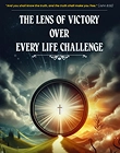 The Lens Of Victory Over Every Life Challenge